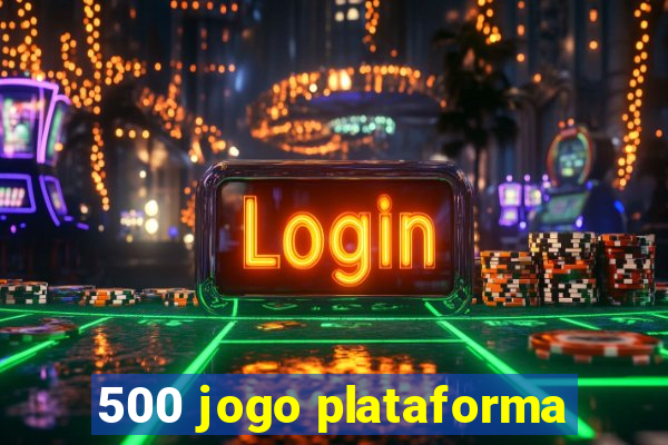 500 jogo plataforma